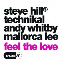 Steve Hill / Technikal / Andy Whitby / Mallorca Lee – Feel The Love(2 MANO,MELODIÓN TECHNIKAL)