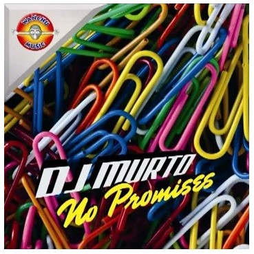 Dj Murto No Promises(WANCHU RECORDS,TEMAZO BY DJ TOÑIN¡¡¡)