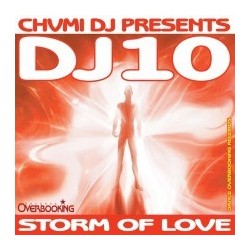 Chumi DJ Presents DJ 10 – Storm Of Love(2 MANO,OVERBOOKING)
