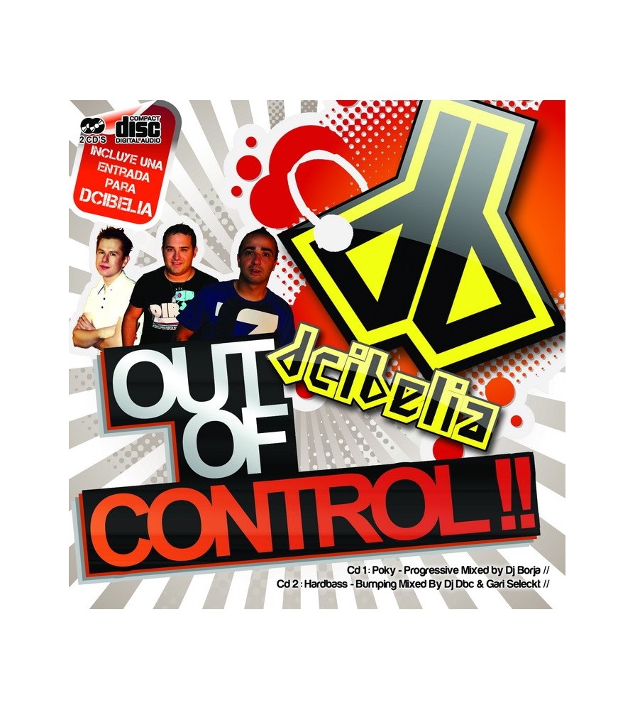 DCIBELIA -Out Of Control !!(SESIONES MEZCLADAS POR BORJA DB,DJ DBC & GARI SELECKT¡¡)
