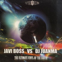 Javi Boss Vs DJ Juanma – The Ultimate Vinyl Of The Earth