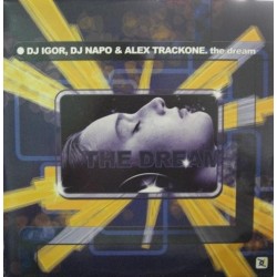 DJ Igor, DJ Napo & Alex Trackone - The Dream(2 Mano,disco perfecto)