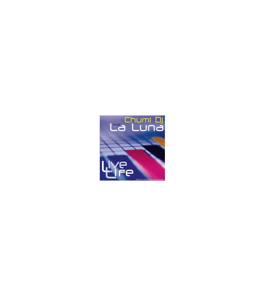 Chumi DJ Feat. La Luna – Live My Life (OVERBOOKING RECORDS,NUEVO)