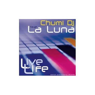 Chumi DJ Feat. La Luna – Live My Life (OVERBOOKING RECORDS,NUEVO)