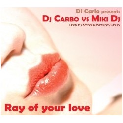 Di Carlo presents DJ Carbo vs. Miki DJ – Ray Of Your Love U(2 MANO,OVERBOOKING RECORSD¡¡)
