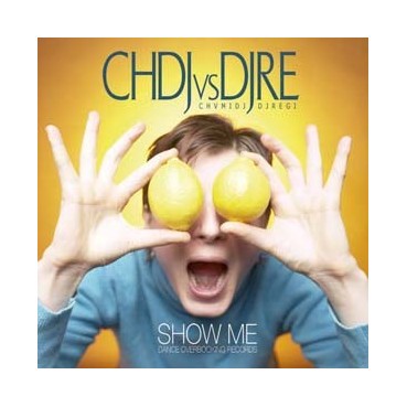CHDJ vs. DJRE – Show Me (OVERBOOKING RECORDS,NUEVO)