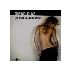 Omar Diaz – Do You Believe In Me(2 MANO,INCLUYE POKAZO¡¡ NUEVECITO) 