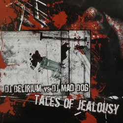DJ Delirium vs. DJ Mad Dog – Tales Of Jealousy(2 MANO,TRAXTORM RECORDS)