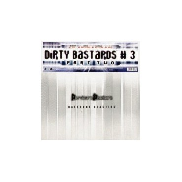 Dirty Bastards  3 Part Two(2 MANO,HARDCORE BLASTERS)