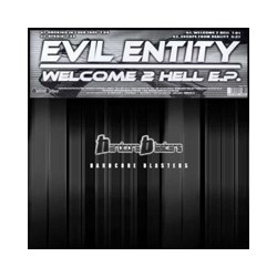 Evil Entity – Welcome 2 Hell EP(HARDCORE BLASTERS)