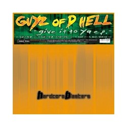 Guyz Of D Hell – Give It To Ya EP(2 MANO,HARDCORE BLASTERS¡¡)