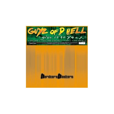 Guyz Of D Hell – Give It To Ya EP(2 MANO,HARDCORE BLASTERS¡¡)