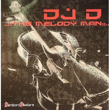 DJ D – The Melody Man (2 MANO,HARDCORE BLASTERS¡¡ DISCO DOBLE MUY BUENO¡¡)