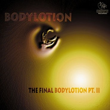 Bodylotion – The Final Bodylotion Pt. 2(NEOPHYTE RECORDS)