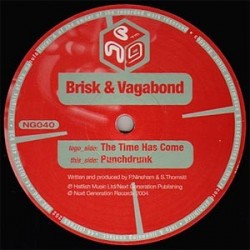 Brisk & Vagabond – The Time Has Come / Punchdrunk (PELOTAZO MAKINA)