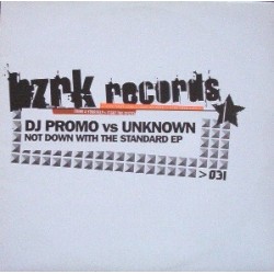 DJ Promo  vs. Unknown – Not Down With The Standard EP(BZRK,JOYITA RETRO¡¡¡)