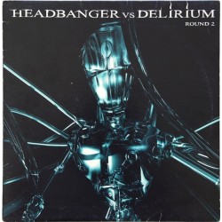Headbanger  vs. Delirium – Round 2(MEGARAVE RECORDS)
