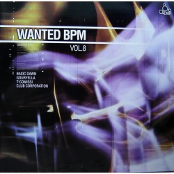 Wanted BPM 8 (INCLUYE BASIC DAWN-PURE THRUST,CLUB CORPORATION-THE WASP & T-COMISSI-I NEED U¡¡)