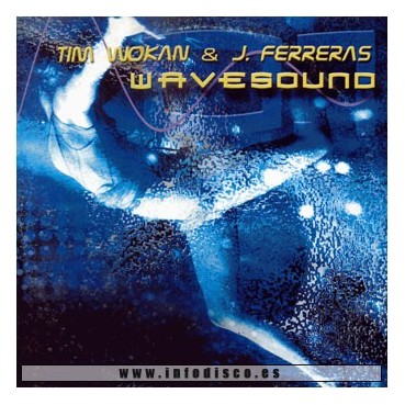 Tim Wokan & J. Ferreras – Wavesound(2 MANO,PELOTAZO MUY BUSCADO¡¡)