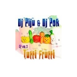 DJ Piju & DJ Pok – EP Vol. 3 - Tutti Frutti (2 MANO,TEMAZOS¡)