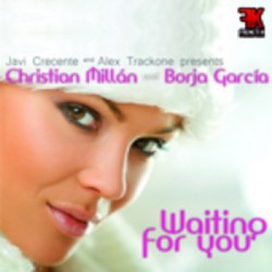 Christian Millán  and Borja García  – Waiting For You (NUEVO,CARA B MELODIÓN¡¡)