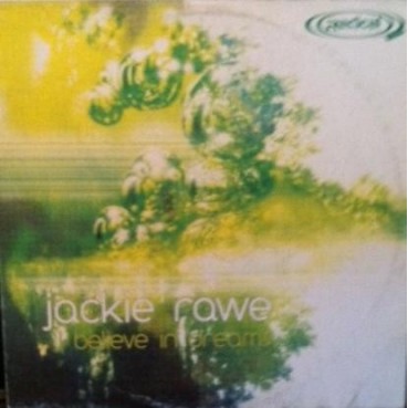 Jackie Rawe – I Believe In Dreams (2 MANO,TEMAZO SELLO RADICAL RECORDS¡¡)