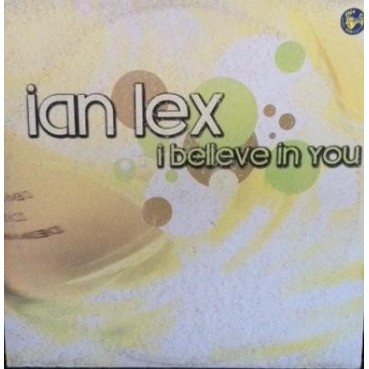 Ian Lex – I Believe In You (2 MANO,SELLO DREAMS CORPORATION¡)