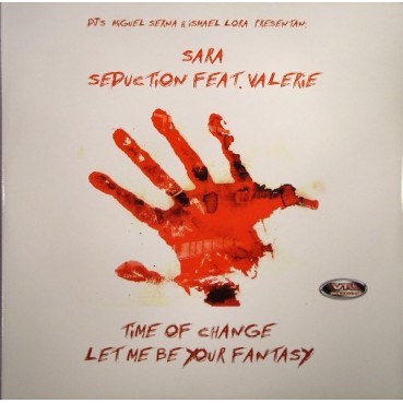Miguel Serna & Ismael Lora Presentan Sara (6) / Seduction (4)  Feat. Valerie  - Time Of Change / Let Me Be Your Fantasy