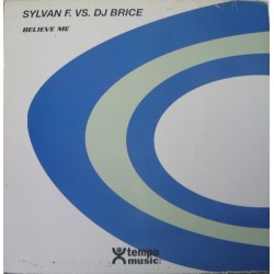 Sylvan F. vs. DJ Brice - Believe Me(DISCO BUSCADISIMO¡¡)