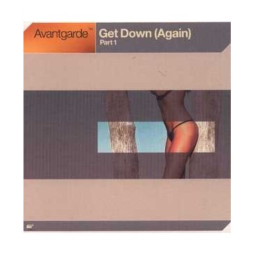 Avant Garde – Get Down (Again) Part 1 (2 MANO,TODO UN CLÁSIC0¡¡)