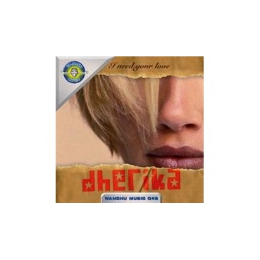Dherika – I Need Your Love (NUEVO,REPOSICION WANCHU)
