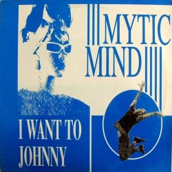 Mytic Mind – I Want To Johnny (NUEVO,LUCAS RECORDS,REMEMBER 90S¡)