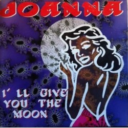 Joanna  – I'll Give You The Moon (COPIAS NUEVAS¡¡ PELOTAZO IMAKINARIA¡¡)