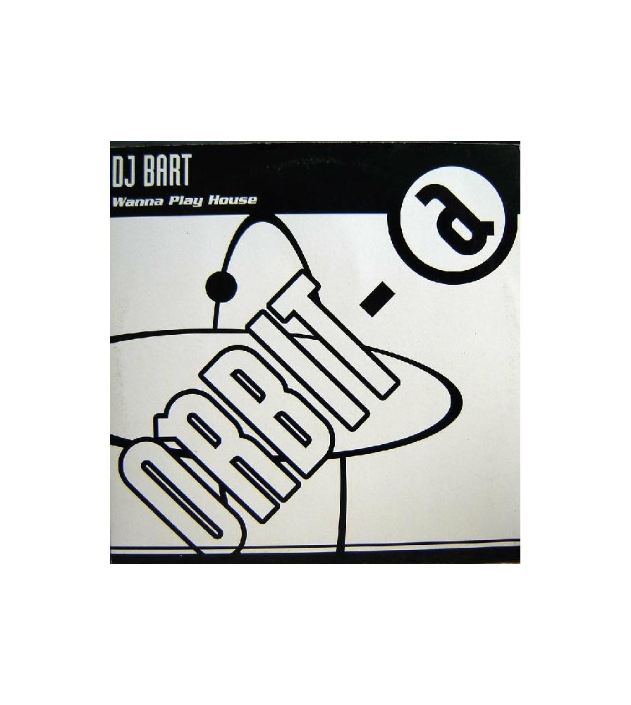 DJ Bart – Wanna Play House (2 MANO,ORBIT RECORDS¡¡)