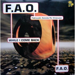 F.A.O. – While I Come Back (MAKINA + CORTE B2 JUMPER¡¡ NUEVO)