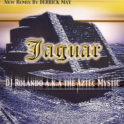 DJ Rolando A.K.A. Aztec Mystic – Jaguar (CLÁSICO TVCHNO¡¡)