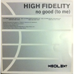 High Fidelity – No Good (To Me) (MELODIA COLISEUM AÑO 2002,COPIA NACIONAL NUEVA ¡)