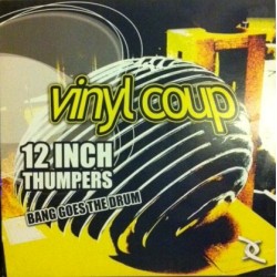 Vinyl Coup – Bang Goes The Drum (NUEVO,DREAMS CORPORATION)