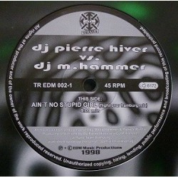 DJ Pierre Hiver vs. DJ M.Hammer – Ain't No Stupid Girl / The Spice Melange (SELLO EDM,AÑO 98.COIAS NUEVAS)