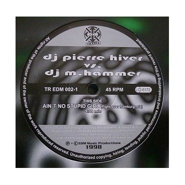 DJ Pierre Hiver vs. DJ M.Hammer – Ain't No Stupid Girl / The Spice Melange (SELLO EDM,AÑO 98.COIAS NUEVAS)