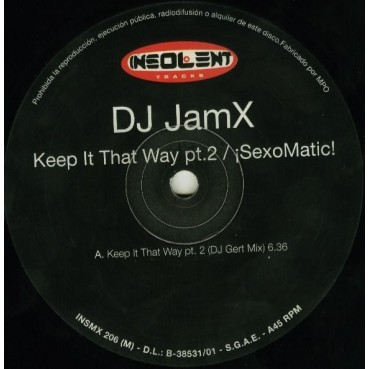 DJ JamX – Keep It That Way (Pt. 2) / SexoMatic(2 MANO,PROGRESIVO MUY BUSCADO)