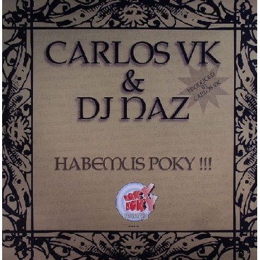 Carlos VK & DJ Naz  – Habemus Poky(2 MANO,POKAZO SOY TU ANO¡¡)