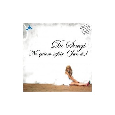 Di Sergi - No Quiero Sufrir (Incluye Our love¡¡¡¡¡)