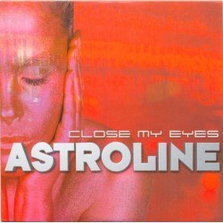 Astroline- Close My Eyes (2 MANO,COPIA UNICA SELLO INSOLENT¡  TEMÓN¡¡)