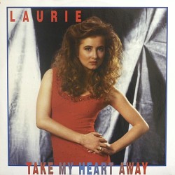 Laurie – Take My Heart Away (2 MANO,CANTADITO ITALO¡¡)