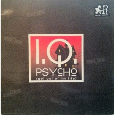 IQ – Psycho (Get Out Of My Life) (2 MANO) IQ – Psycho (Get Out Of My Life) (2 MANO)