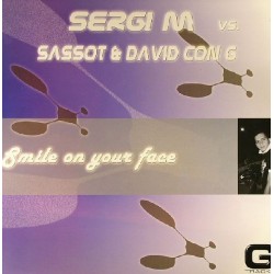 Sergi M vs. Sassot  & David Con G – Smile On Your Face ( CARA B TECHNO¡)