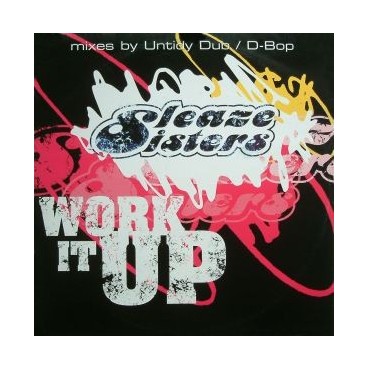 Sleaze Sisters – Work It Up (HARDHOUSE UK,REMIX UNTIDY DUBS¡¡)