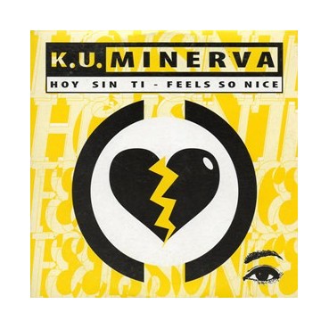 Ku Minerva - Hoy Sin Ti / Feels So Nice(2 MANO,COMO NUEVO¡¡ CANTADITO DEL 95¡)