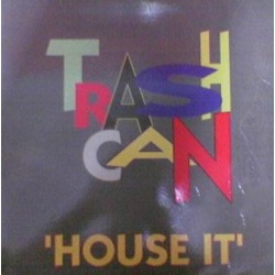 Trashcan – House It (2 MANO,TEMAZO CHOCOLATERO¡¡)